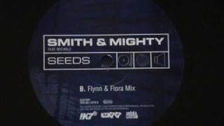 Smith & Mighty feat. MC Kelz - Seeds (Flynn & Flora Mix)