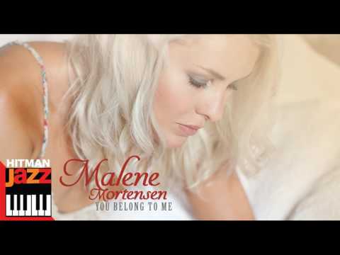 Malene Mortensen - You Belong To Me