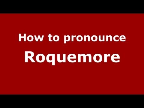 How to Pronounce Roquemore - PronounceNames.com