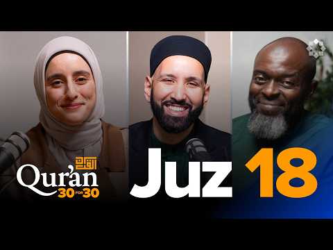 The Qur’an Is A Cure with Dr. Tasneem Alkiek - Juz 18 — Dr. Omar Suleiman, Sh. Abdullah Oduro