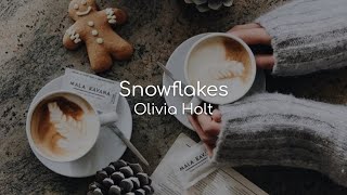 Snowflakes - Olivia Holt (lyrics)