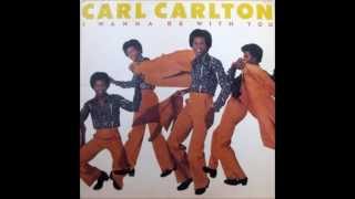 CARL CARLTON * I WANNA BE WITH YOU