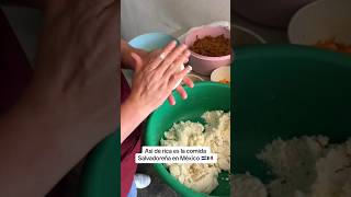 Así de rica es la comida Salvadoreña en México
