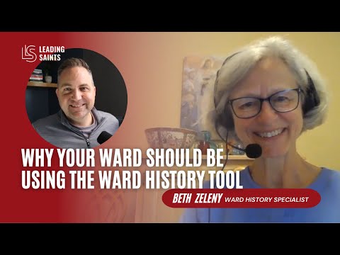 Why Your Ward Should Be Using the Ward History Tool | A How I Lead Interview with Beth Zeleny