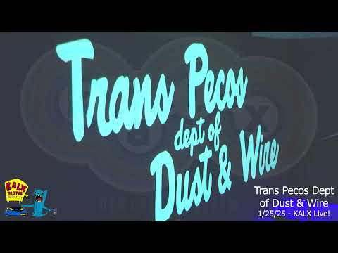 Trans Pecos Dept of Dust & Wire on KALX Live! - 1/25/2025