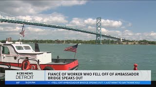 Fiancée of worker who fell off Ambassador Bridge speaks out: "I just want to say thank you"