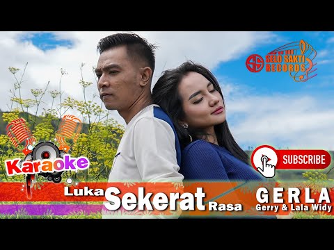 GERLA (Gerry Mahessa Lala Widy) - Luka Sekerat Rasa (Karaoke)