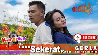 Download lagu GERLA (Gerry Mahessa Lala Widy) - Luka Sekerat Rasa (Karaoke) mp3
