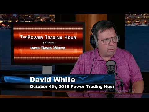 October 4th Power Trading Hour with David White on TFNN - 2018