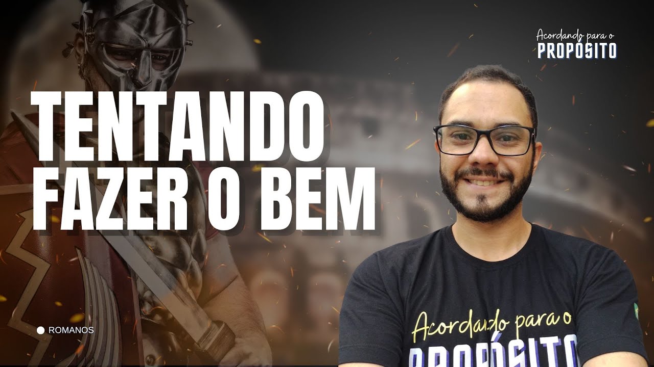 PORQUE FAZEMOS O MAL, MESMO TENTANDO FAZER O BEM | #APP 157