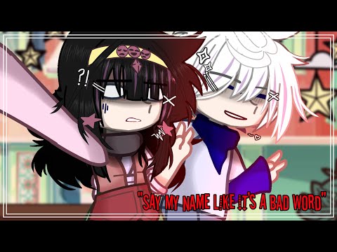 "Say my name, like it's a bad word"|Killugon(?)|HxH|Read Desc|