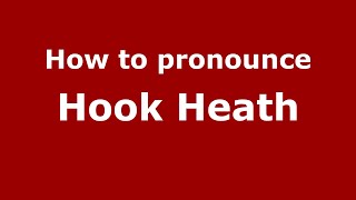 How to pronounce Hook Heath