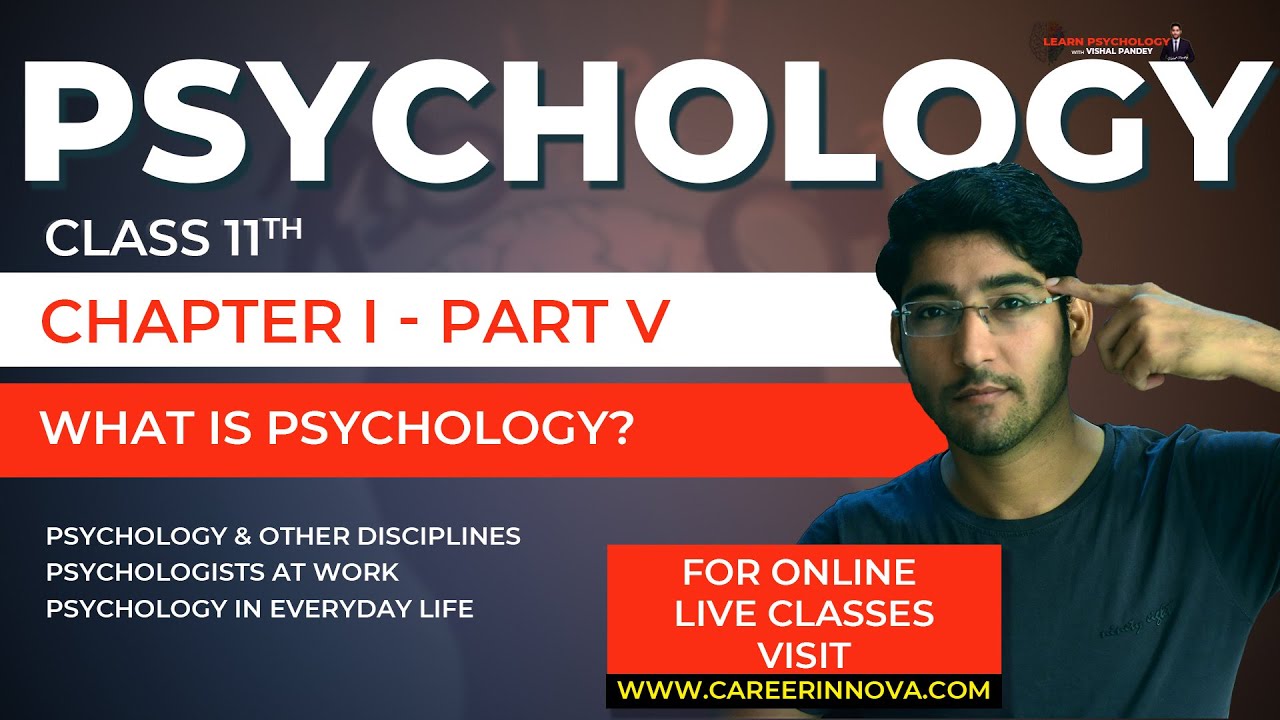 Class 11 Psychology Chapter 1 Part 05/05 - What is Psychology? Psychology & Other Disciplines | CBSE