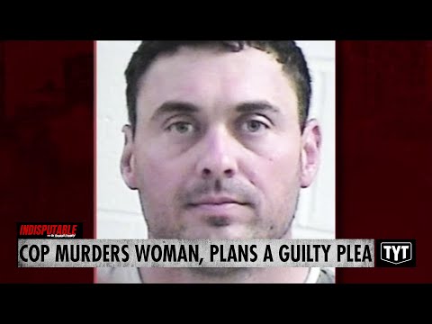 Cop MURDERS WOMAN, Plans A Guilty Plea