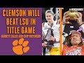 #3 Clemson vs #1 LSU National Championship Preview With Expert Picks | CBS Sports HQ