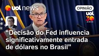 Decisão do Fed de manter juros influencia entrada de dólares no Brasil | Felipe Salto