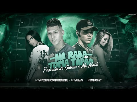MC PEDRINHO DO CHARME E MC NIACK - NA RABA TOMA TAPÃO - REMIX BREGA FUNK