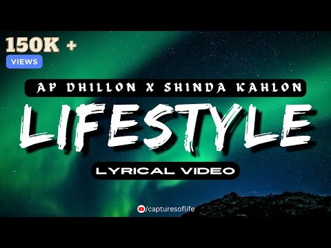 LIFESTYLE - LYRICAL VIDEO | AP DHILLON | SHINDA KAHLON