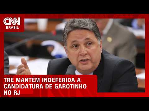 TRE-RJ mantém por unanimidade indeferimento da candidatura de Garotinho | CNN NOVO DIA