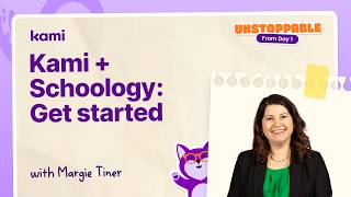 Unstoppable from Day 1: Getting Started with Kami + Schoology