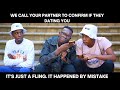 EP34 WE CALL YOUR PARTNER TO CONFIRM IF THEY DATING YOU IT S JUST A FLING IT HAPPENED BY MISTAKE