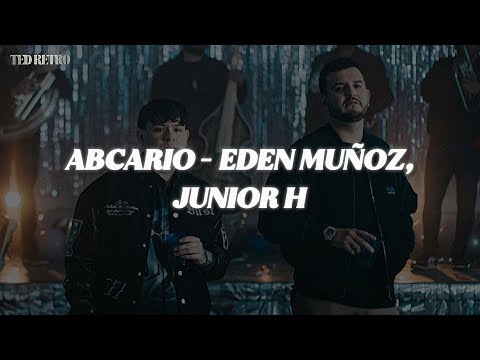 Eden Muñoz, Junior H - Abcdario (Letra/Lyrics)
