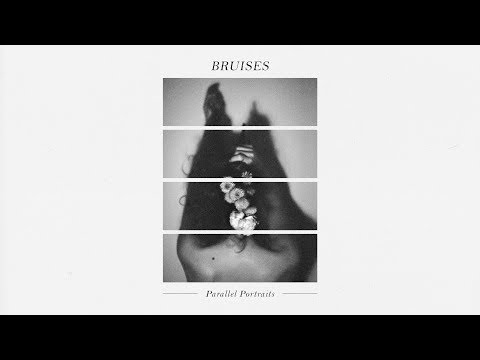 Bruises · Parallel Portraits [official audio]