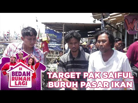 Target Pak Saiful Seorang Buruh Pasar Ikan - Bedah Rumah Lagi