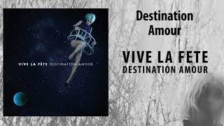 Vive la Fête - Destination Amour - Destination Amour (Official audio)