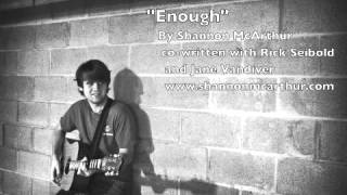 "Enough" By Shannon McArthur (co-written with Rick Seibold and Jane Vandiver)