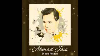 Download lagu Ahmad Jais - Dikau Pujaan mp3 Download lagu Ahmad Jais - Dikau Pujaan mp3