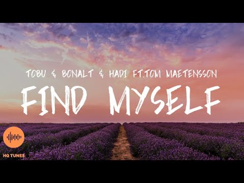 Tobu, Bonalt & Hadi - Find Myself ft. Tom Mårtensson [Lyrics]