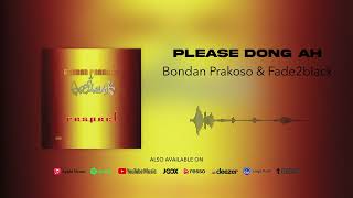 Download lagu Bondan Prakoso & Fade2Black - Please Dong Ah mp3