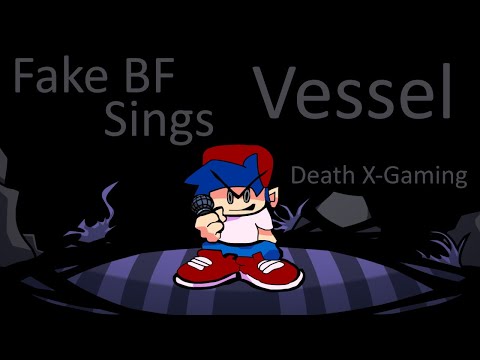 Friday Night Funkin' - Vessel But It's Fake BF Vs GF (My Cover) FNF MODS