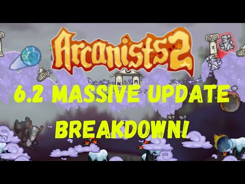 MASSIVE UPDATE 6.2 IS HERE! COMPLETE BREAKDOWN AND REVIEW! | Arcanists 2