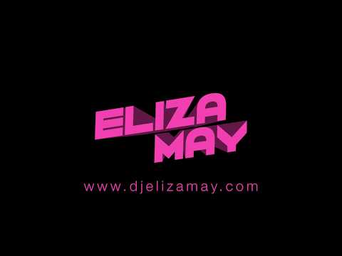 DJ Eliza May - Up In The Club