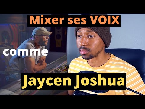 Mixer ses VOIX comme JAYCEN JOSHUA