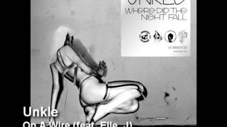 Unkle - On A Wire (feat. Elle. J)