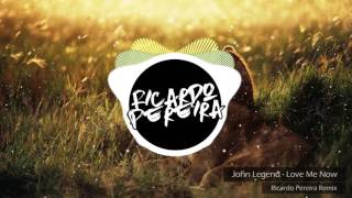 John Legend - Love Me Now ( Ricardo Pereira Remix )