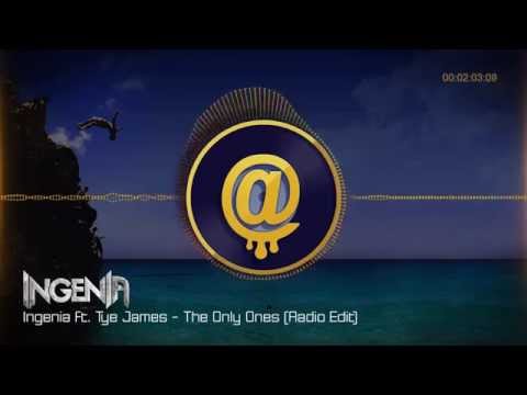 Ingenia ft. Tye James - The Only Ones (Radio Edit)