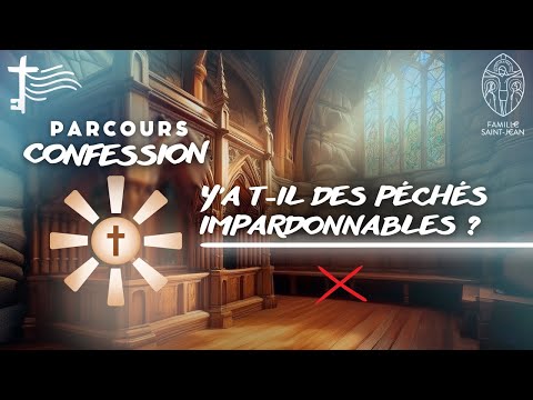 Lutter contre le mal avec la confession + péchés impardonnables • Parcours Confession #4