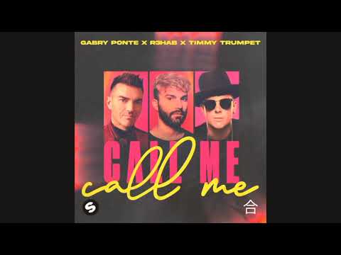 Gabry Ponte x R3HAB x Timmy Trumpet - Call Me