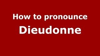 How to pronounce Dieudonne