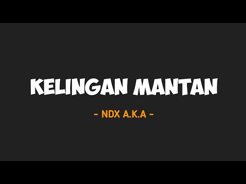 Kelingan Mantan - NDX A.K.A