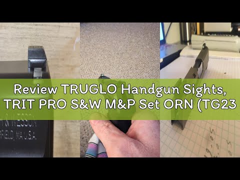 Review TRUGLO Handgun Sights, TRIT PRO S\u0026W M\u0026P Set ORN (TG231MP1C)