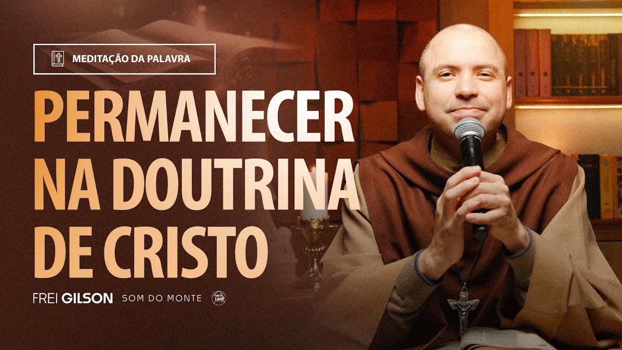 Permanecer na doutrina de Cristo | (2João 1, 4-9) #2165