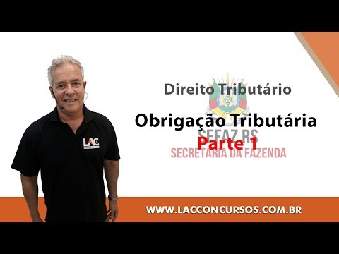 Curso Online - SEFAZ-RS 2018 - Obrigação Tributária - Parte 1 - Direito Tributário