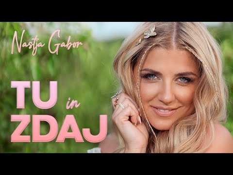 NASTJA GABOR - TU IN ZDAJ (Official Video)