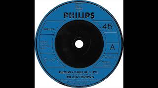 Friday Brown - Groovy Kind Of Love