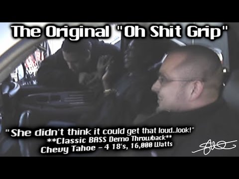 The Original "Oh Shit Grip" - Classic Bass Demo - "She didn't think..." 4 18's 16,000 Watts
